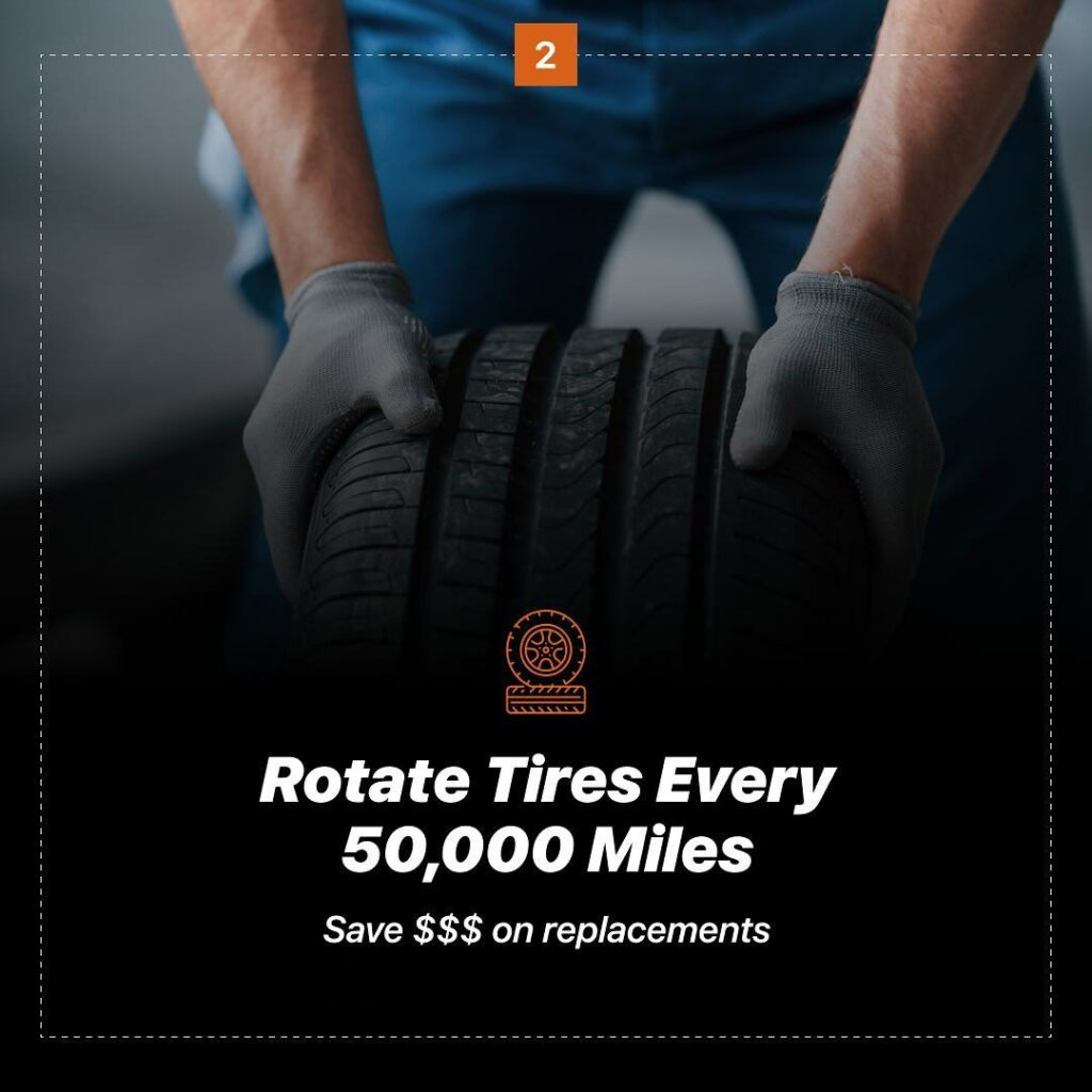 Rotate Tires Every 50,000 Miles
